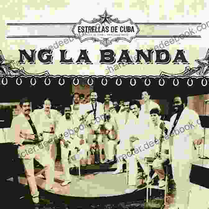 A Black And White Photo Of NG La Banda The Essential Songs Of Cuba: Countdown And Reviews Of The Best Cuban Classic Songs Plus Links To 50 YouTube And ITunes Songs For Hours Of Listening