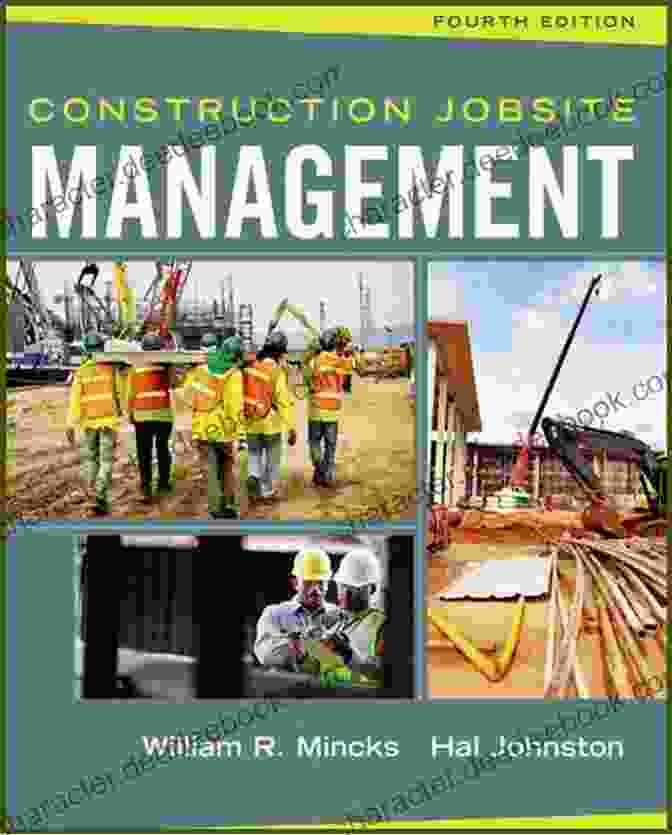 Construction Jobsite Management Team Planning And Coordinating Construction Activities Construction Jobsite Management William R Mincks