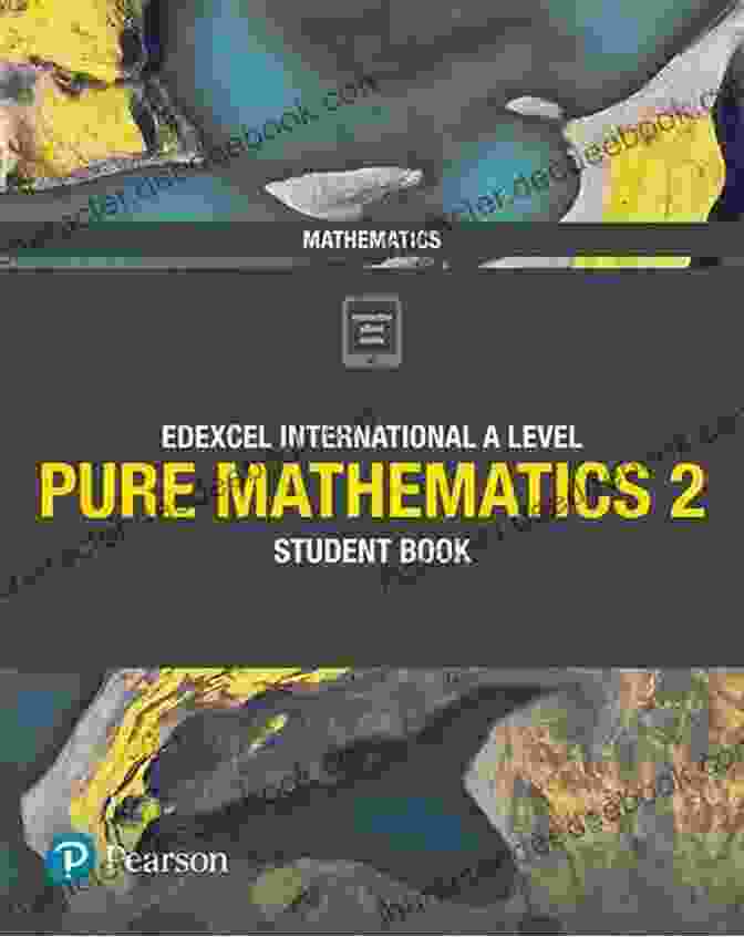 Edexcel Level Mathematics Student Textbook Pure Mathematics Year 1 New Edexcel A Level Mathematics Student Textbook Pure Mathematics Year 2: The Ultimate Course Companion