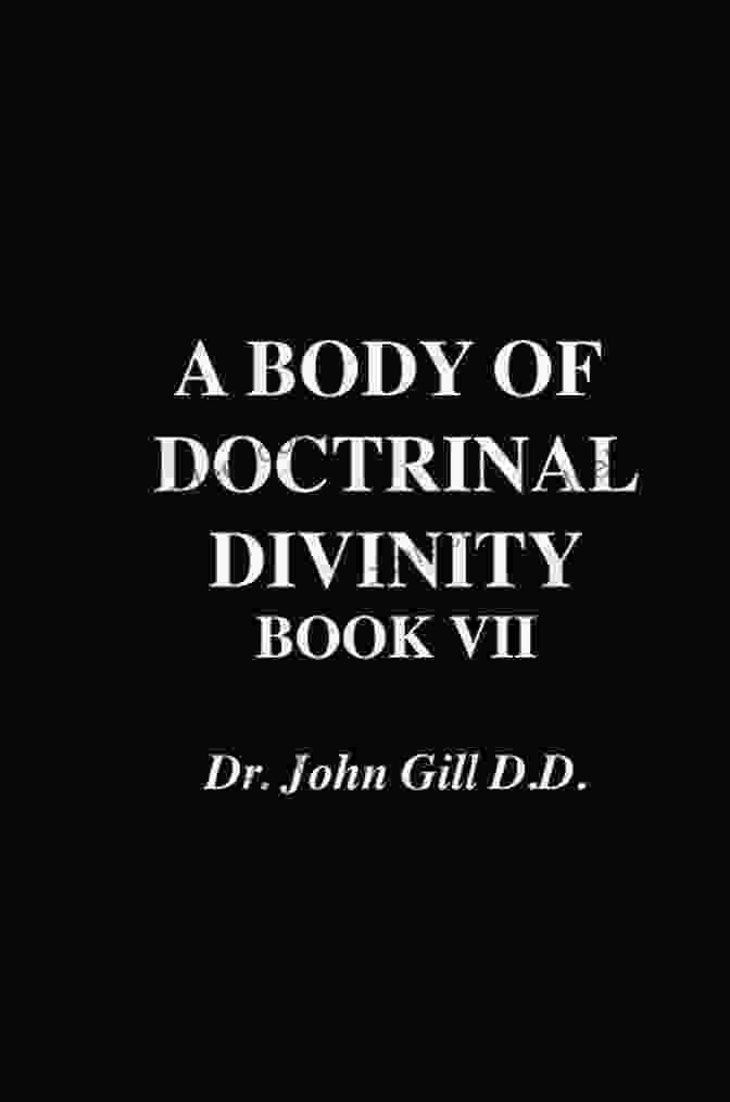 John Gill's A Body Of Doctrinal Divinity Major Works Of John Gill
