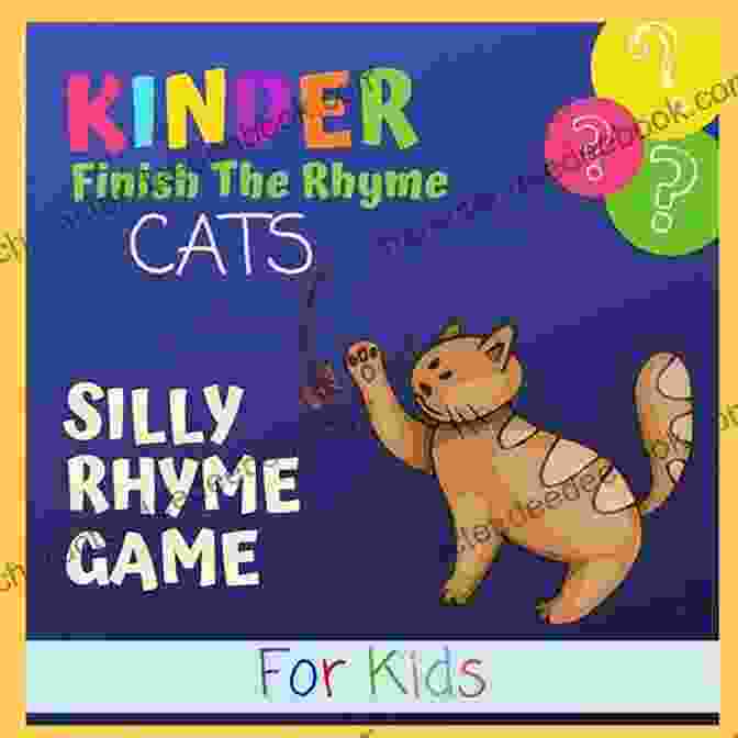 Kinder Finish The Rhyme Cats Engaging Children In Rhyming Activities Kinder Finish The Rhyme Cats: Silly Rhyme Game For Kids