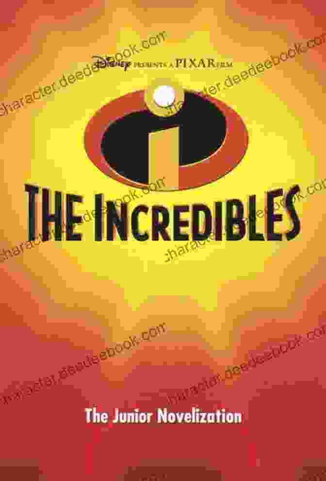 The Incredibles Junior Novel An Exciting Adventure For Young Readers Incredibles 2 Junior Novel (Disney Junior Novel (ebook))