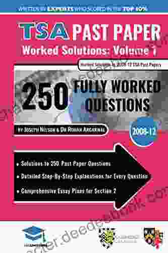 TSA Past Paper Worked Solutions Volume One: 2008 12 Detailed Step By Step Explanations For Over 250 Questions Comprehensive Section 2 Essay Plans Thinking Skills Assessment UniAdmissions