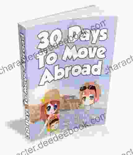 30 Days To Move Abroad (Moving Abroad 1)