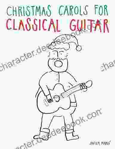 Christmas Carols For Classical Guitar: Easy Songs In Standard Notation Tablature