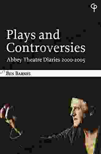 Plays And Controversies: Abbey Theatre Diaries 2000 2005 (Carysfort Press Ltd )