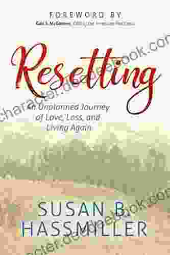 Resetting: An Unplanned Journey Of Love Loss And Living Again