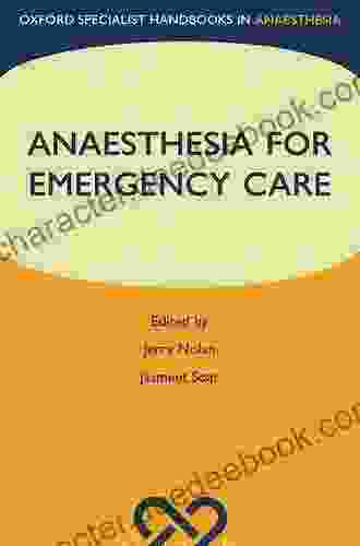 Anaesthesia For Emergency Care (Oxford Specialist Handbooks In Anaesthesia)