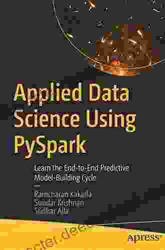 Applied Data Science Using PySpark: Learn The End To End Predictive Model Building Cycle