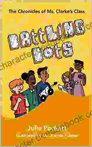 Battling Bots (The Chronicles Of Ms Clarke S Class 2)