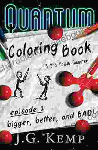 Bigger Better And BAD A 3rd Grade Disaster: (A Chapter For Ages 6 9) (The Quantum Coloring 2)