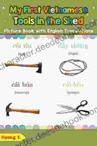 My First Vietnamese Tools In The Shed Picture With English Translations: Bilingual Early Learning Easy Teaching Vietnamese For Kids (Teach Learn Basic Vietnamese Words For Children 5)