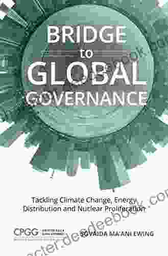 Bridge To Global Governance: Tackling Climate Change Energy Distribution And Nuclear Proliferation