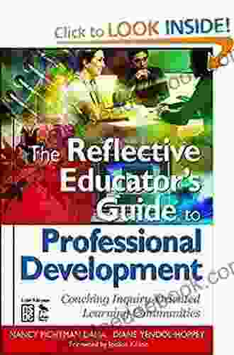 The Reflective Educator S Guide To Professional Development: Coaching Inquiry Oriented Learning Communities