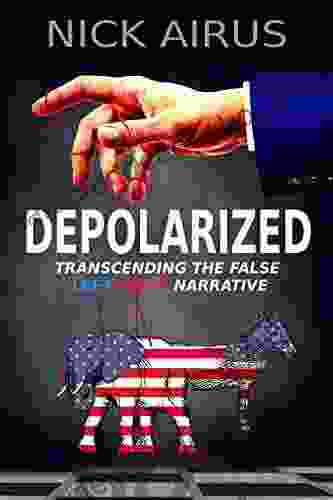 Depolarized: Transcending The False Left/Right Narrative