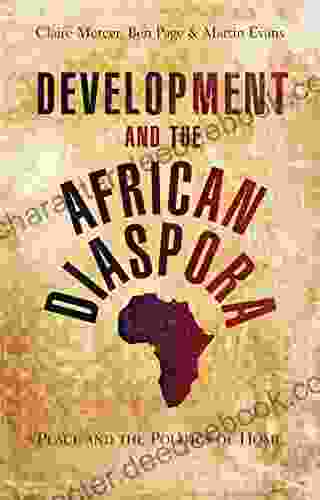 Development And The African Diaspora: Place And The Politics Of Home