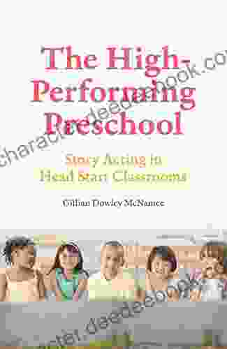 The High Performing Preschool: Story Acting In Head Start Classrooms