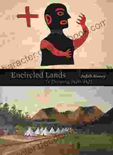 Encircled Lands: Te Urewera 1820 1921 Judith Binney