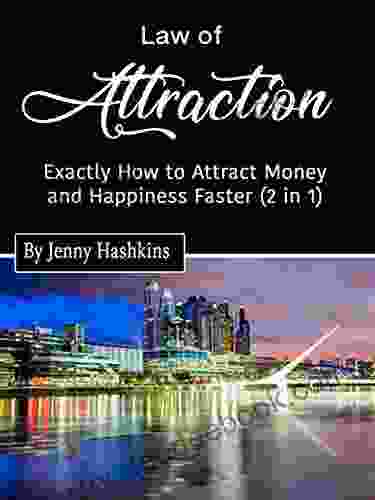 Law Of Attraction: Exactly How To Attract Money And Happiness Faster (2 In 1)