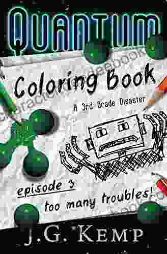 Too Many Troubles A 3rd Grade Disaster: (A Chapter For Ages 6 9) (The Quantum Coloring Book)