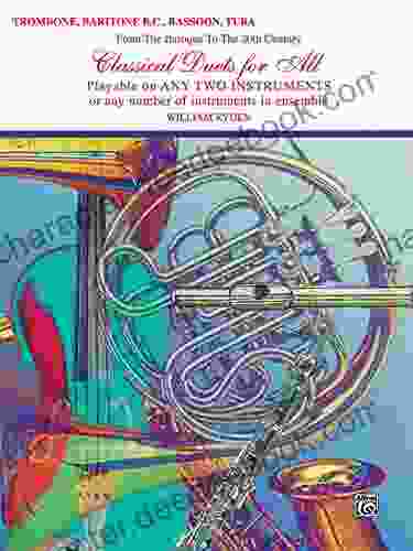 Classical Duets For All: For Trombone Baritone B C Bassoon Or Tuba From The Baroque To The 20th Century (Classical Instrumental Ensembles For All)