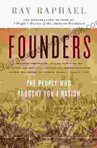 Founders: The People Who Brought You A Nation