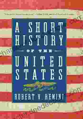 A Short History Of The United States: From The Arrival Of Native American Tribes To The Obama Presidency