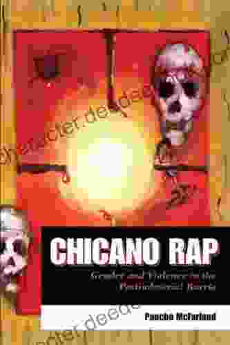 Chicano Rap: Gender And Violence In The Postindustrial Barrio