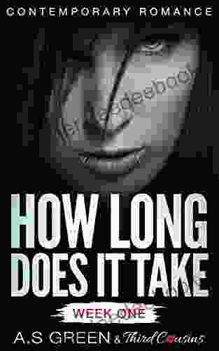 How Long Does It Take Week One (Contemporary Romance) (How Long Does It Take 1)