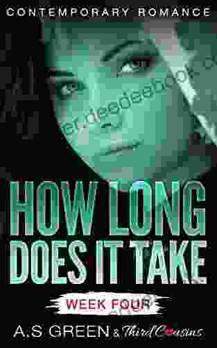 How Long Does It Take Week Four (Contemporary Romance) (How Long Does It Take 4)