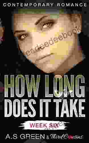 How Long Does It Take Week Six (Contemporary Romance) (How Long Does It Take 6)