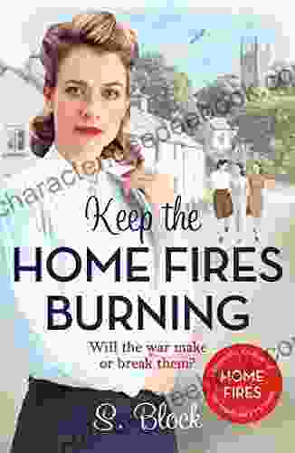 Keep The Home Fires Burning: A Heartwarming Wartime Saga: Volumes 1 4 (Keep The Home Fires Burning Series)
