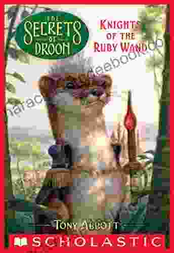 Knights Of The Ruby Wand (The Secrets Of Droon #36)