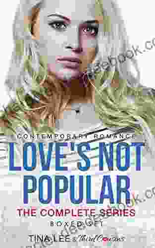 Love S Not Popular The Complete Contemporary Romance