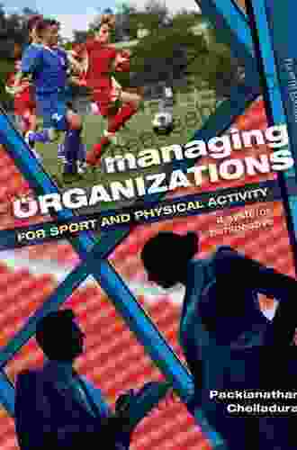 Managing Organizations For Sport And Physical Activity: A Systems Perspective