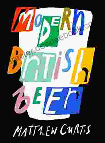 Modern British Beer Matthew Curtis