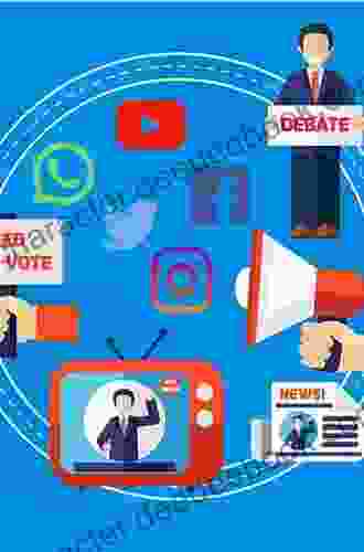 The Dynamics Of Political Communication: Media And Politics In A Digital Age