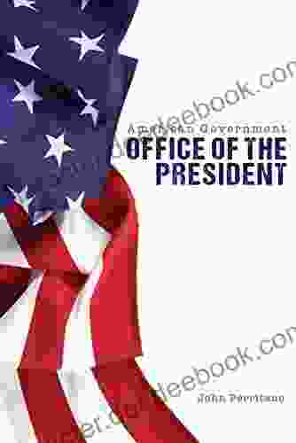 American Government: Office Of The President (American Government Handbooks)