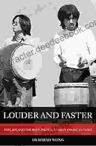 Louder And Faster: Pain Joy And The Body Politic In Asian American Taiko (American Crossroads 55)