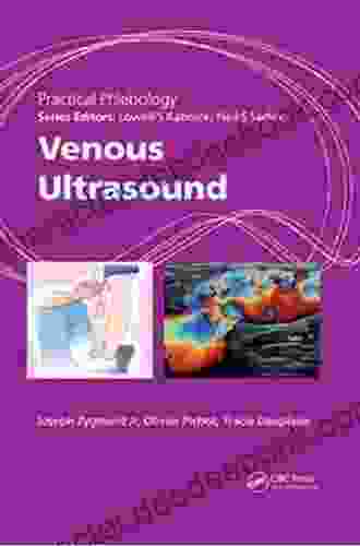 Practical Phlebology: Venous Ultrasound Joseph Zygmunt