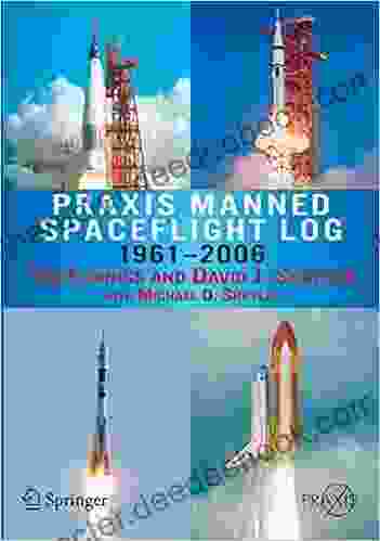 Praxis Manned Spaceflight Log 1961 2006 (Springer Praxis Books)