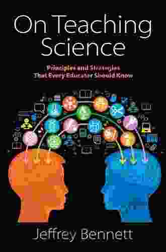 On Teaching Science: Principles And Strategies That Every Educator Should Know