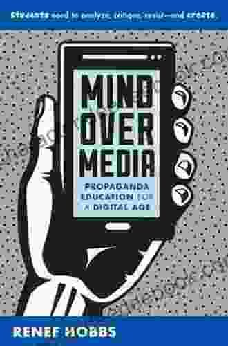 Mind Over Media: Propaganda Education For A Digital Age