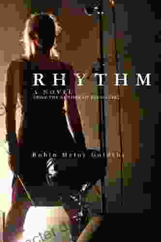 Rhythm: A Novel Robin Meloy Goldsby