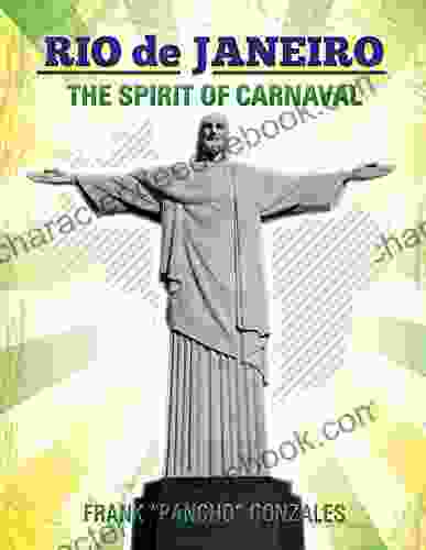 Rio De Janeiro: The Spirit Of Carnaval