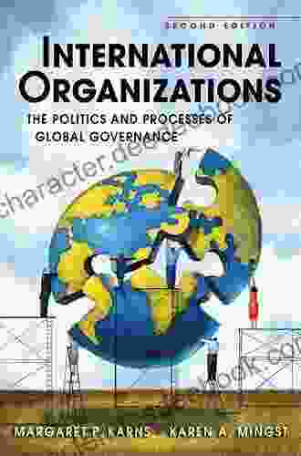 Rules For The World: International Organizations In Global Politics
