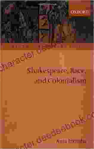 Shakespeare Race And Colonialism (Oxford Shakespeare Topics)