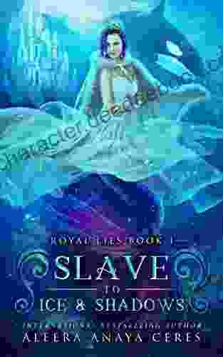 Slave To Ice Shadows (Royal Lies 1)