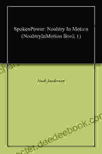 SpokenPower: Noahtry In Motion (NoahtryInMotion 1)