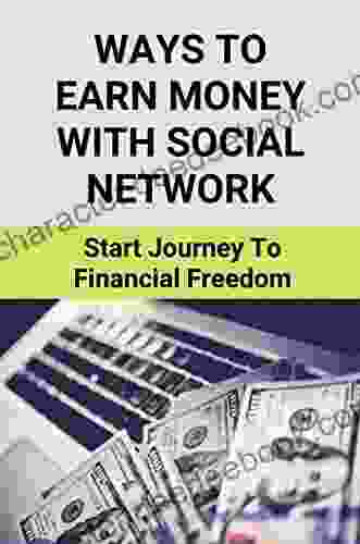 Ways To Earn Money With Social Network: Start Journey To Financial Freedom